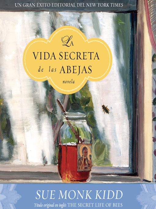 Title details for La Vida Secreta de las Abejas by Sue Monk Kidd - Available